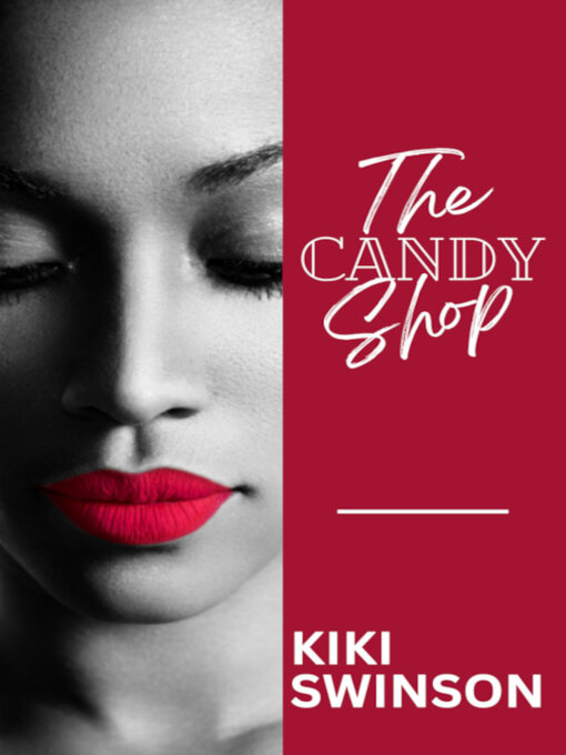 Title details for The Candy Shop by Kiki Swinson - Available